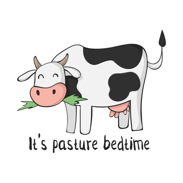 It's Pasture Bedtime- Funny Cow Gift by Dreamy Panda Designs