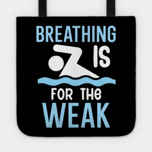 Breathing is for the weak Tote