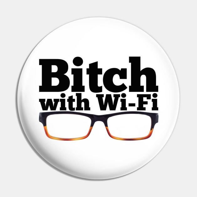 Felicity Smoak - Bitch with Wi-Fi - Glasses Version Pin by FangirlFuel