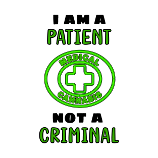 I Am A Patient Not A Criminal T-Shirt