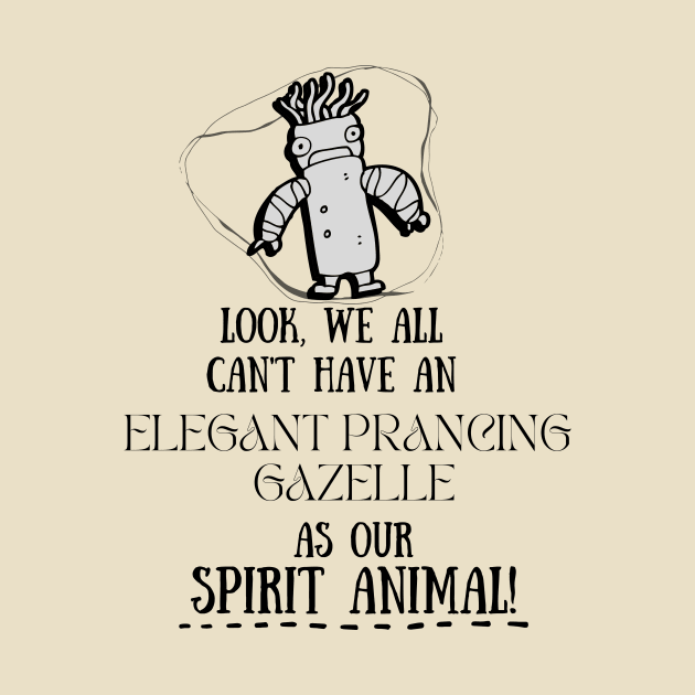 My Weird Spirit Animal Humorous Creature by EvolvedandLovingIt