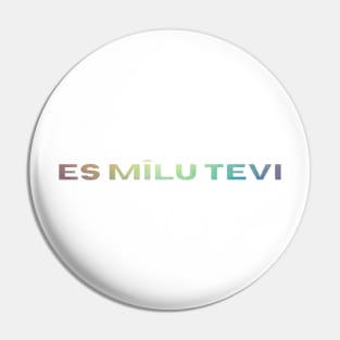 Es milu tevi - Latviski Pin