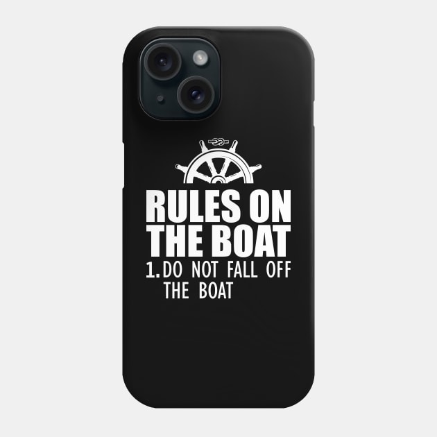 Boat - Rules on the boat 1. Do not fall off the boat Phone Case by KC Happy Shop