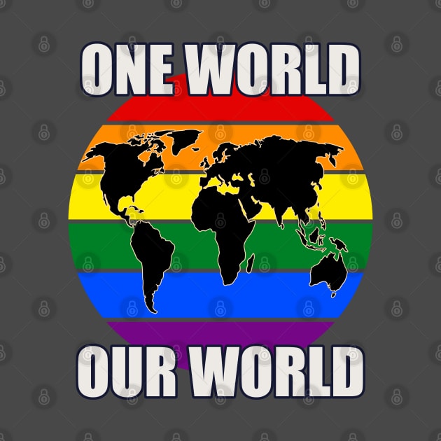 One World, Our World - Gay Pride Flag Colors by OldTony