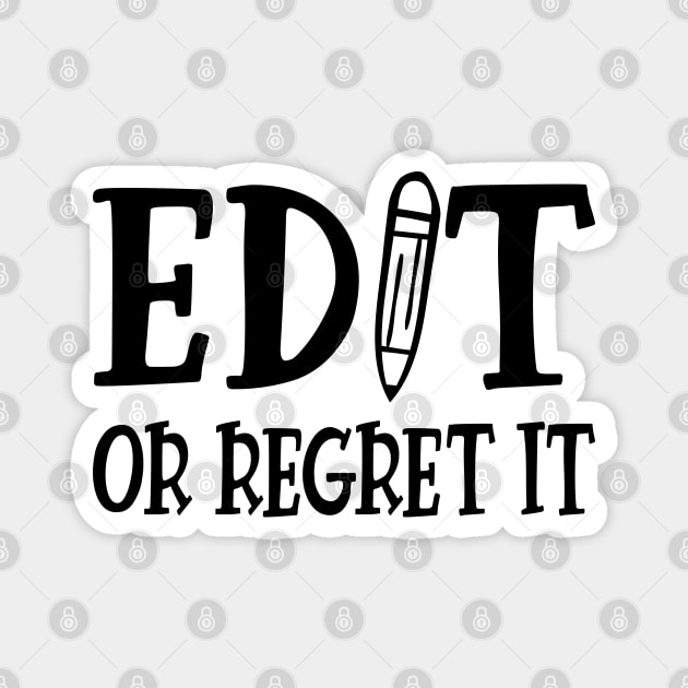 Teacher - Edit or Regret It Magnet by KC Happy Shop