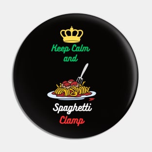 Keep Calm and Spaghetti Clamp Pin