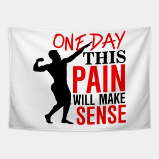 One day this pain will make sense Tapestry