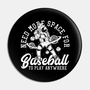 when i play baseball i just need space Pin