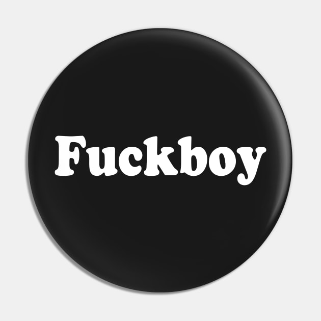 Fuckboy Pin by E