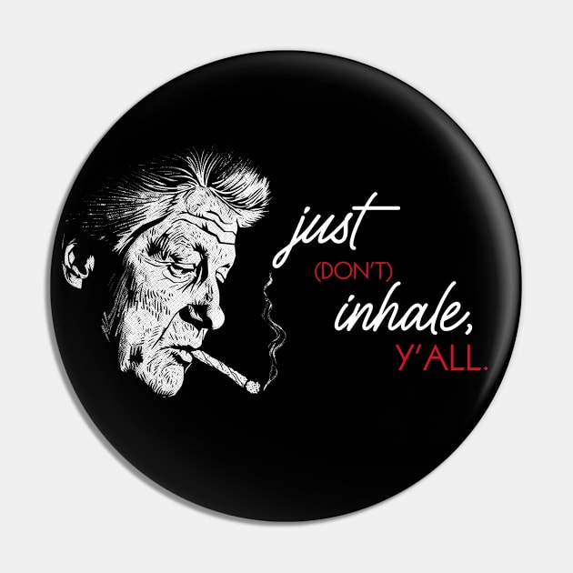 Don't Inhale Pin by rt-shirts