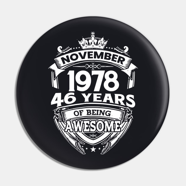 November 1978 46 Years Of Being Awesome 46th Birthday Pin by Hsieh Claretta Art