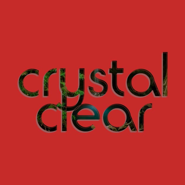 crystal clear by afternoontees