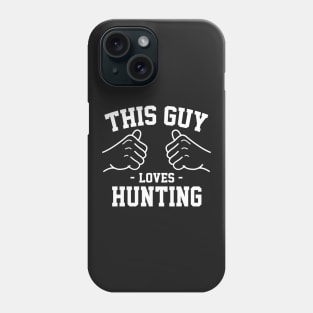 This guy loves hunting Phone Case