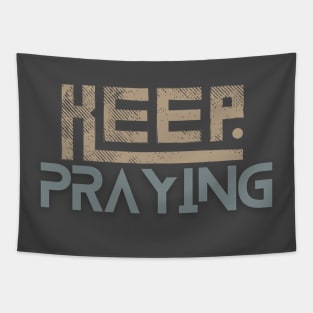 Keep Praying Tapestry