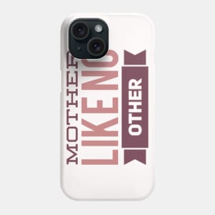 mother like no other Phone Case