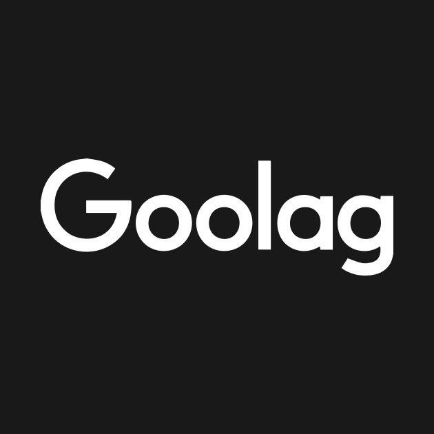 Goolag by dumbshirts