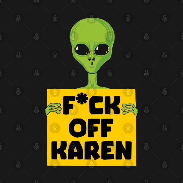 Fuck off Karen by BadDesignCo