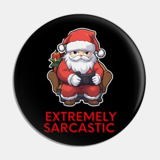 Extremely Sarcastic - Santa Claus Christmas Gamer Pin