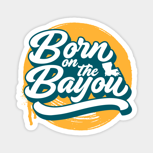 Born on the Bayou // Green and Gold Word Art Magnet by SLAG_Creative
