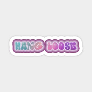 HANG LOOSE. Retro 60s 70s aesthetic slang Magnet