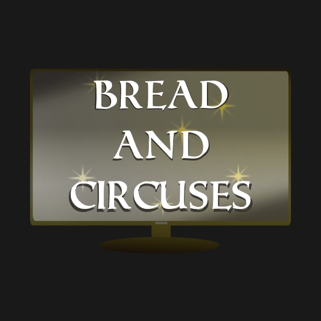 Bread and Circuses by PorinArt