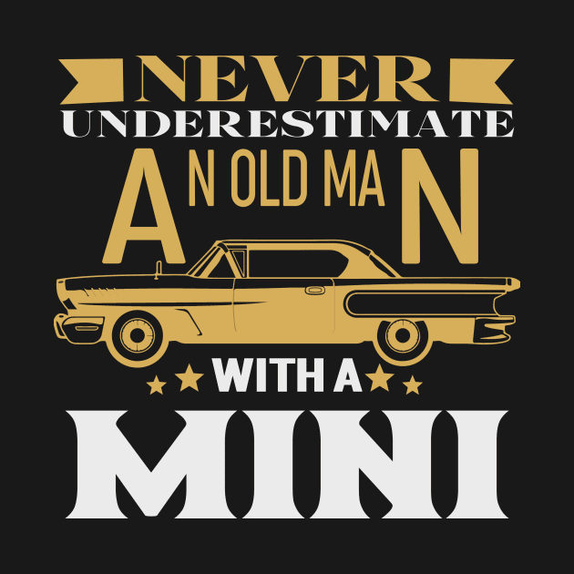 Never Underestimate An Old Guy With A Mini Car by banayan