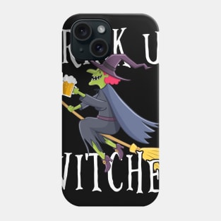 Drink Up Witches Funny Halloween Gift Costume Phone Case