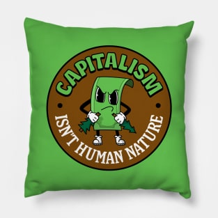 Capitalism Isn't Human Nature Pillow