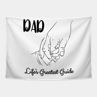 Dad, Life's Greatest Guide, Gift for Father Tapestry