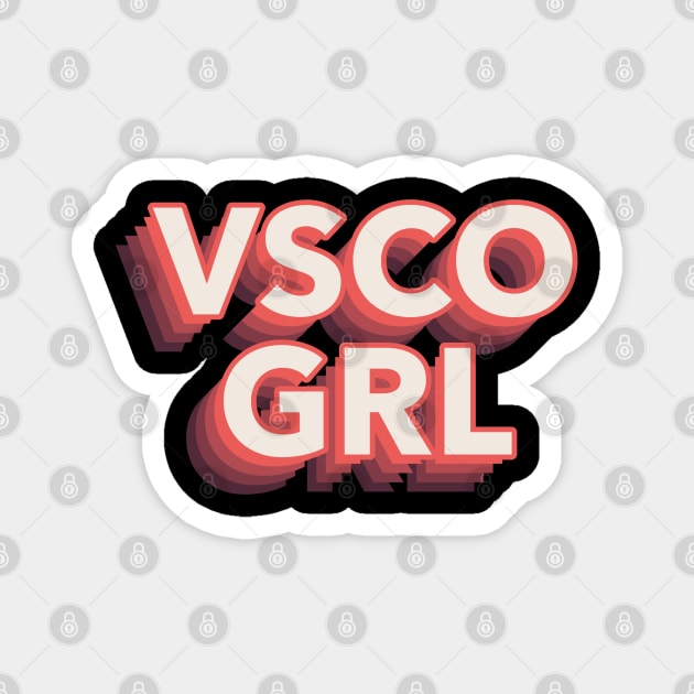 'VSCO GRL' 3D stacked text Magnet by keeplooping