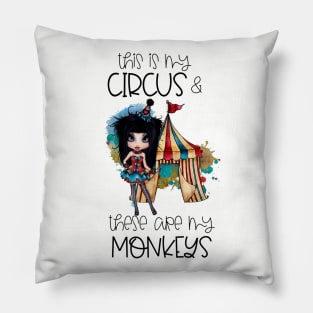 This Is My Circus and These Are My Monkeys Pillow