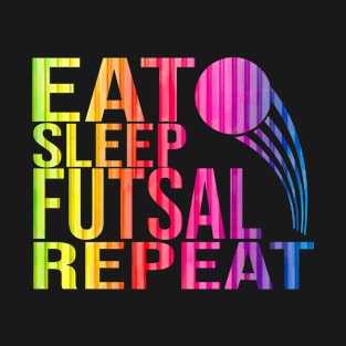 Eat Sleep Futsal Repeat T-Shirt