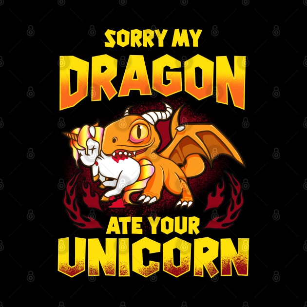 Sorry My Dragon Ate Your Unicorn by E