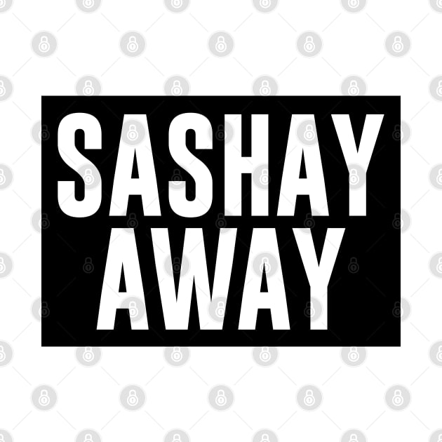 SASHAY AWAY by TheArtism