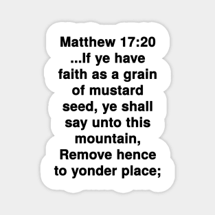 Matthew 17:20 King James Version Bible Verse Typography Magnet