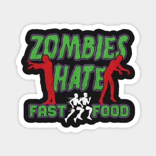 Zombies Hate Fast Food Gift Magnet