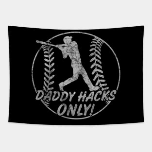 Daddy Hacks Only Baseball Softball Home Run Dinger Hitter Tapestry