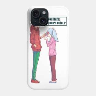 You think you're cute? Phone Case