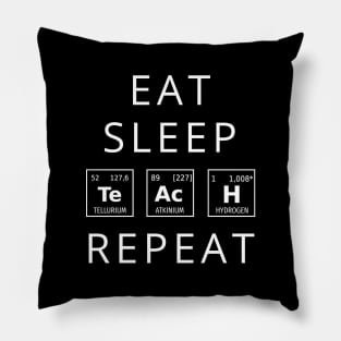 Eat Sleep Teach Repeat Pillow