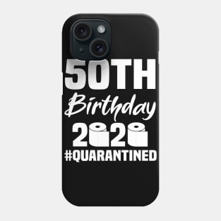 50th Birthday 2020 Quarantined Phone Case