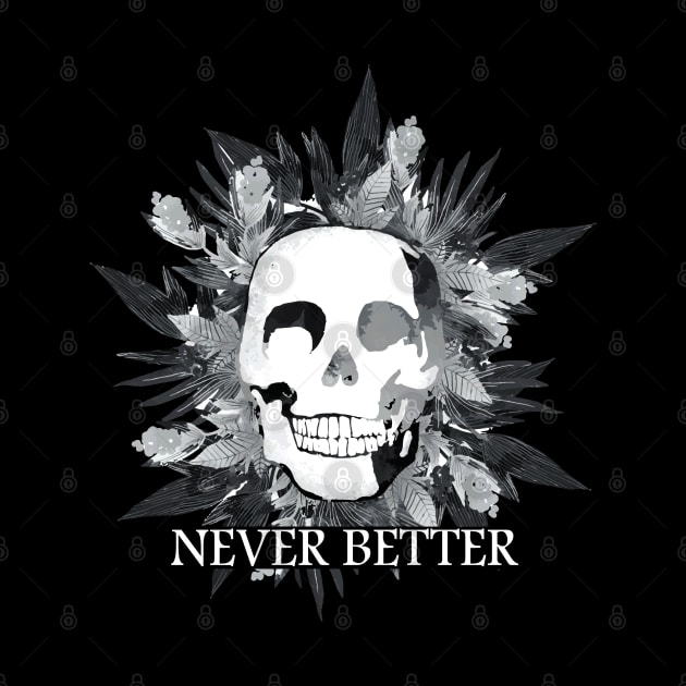 Never Better by ArtStopCreative