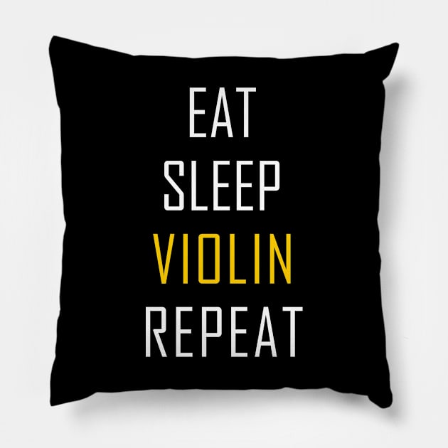 EAT SLEEP VIOLIN REPEAT Pillow by BeDesignerWorld