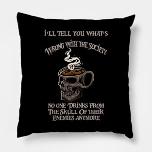 Wrong Society | Drink From The Skull Of Your Enemies Pillow