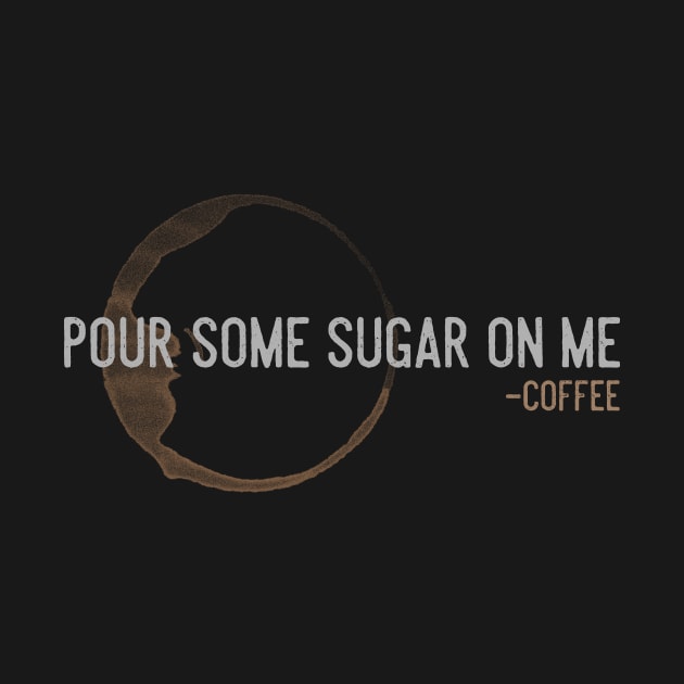 Pour Some Sugar On Me by ACraigL