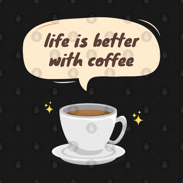 Life is Better with Coffee by stickersbyjori