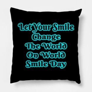 World Smile Day: Wear Your Smile & Change the World! Pillow