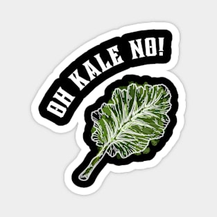 Oh Kale No!  - Funny Holistic Magnet