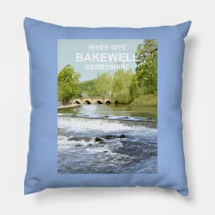 Bakewell Derbyshire Peak District. River Wye. Travel location poster Pillow