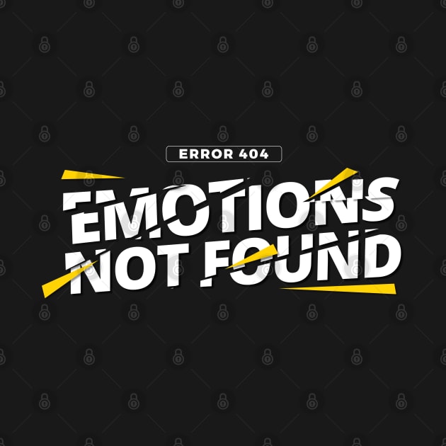 Error 404 Emotions Not Found by stokedstore