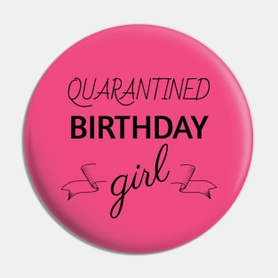 Quarantined Birthday Girl T-shirt Pin